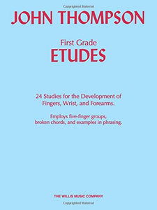 John Thompson First Grade Etudes: Early to Mid-Elementary Level