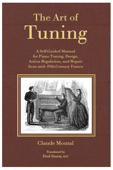 Art of Tuning - A Self-Guided Manual for Piano Tuning, By Claude Montal