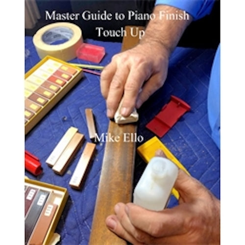 Piano Finish Repair - Master Guide to Piano Finish Touch Up by Mike Ello | Restore High Gloss Finishes