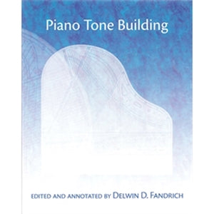 Piano Tone Building by Delwin D. Fandrich