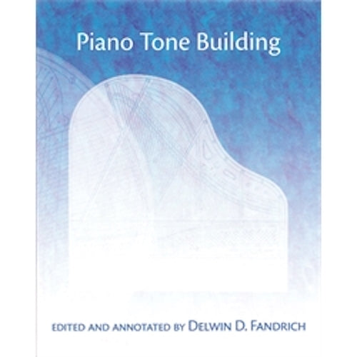 Piano Tone Building by Delwin D. Fandrich
