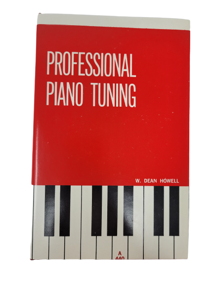 Professional Piano Tuning by W. Dean Howell